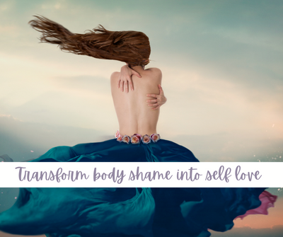 Transform Body Shame into Self Love