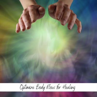 Optimize Body Flow for Healing