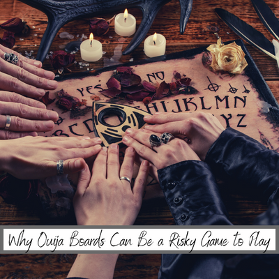 Why Ouija Boards Can Be a Risky Game to Play